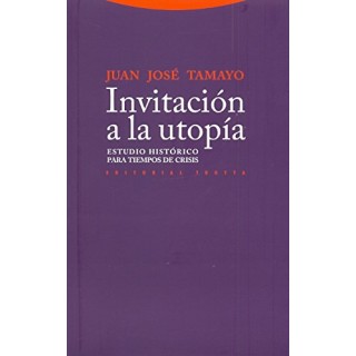 Invitación a la utopía. Estudio histórico para tiempos de crisis (Dedicatoria y firma autógrafa del autor) PRIMERA EDICION